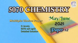 Cambridge O level Chemistry 507012MJ21  Fully Solved Paper 12  MayJun 2021 Qp 12  Mcqs Paper [upl. by Lyndon]