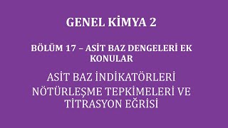 Genel Kimya 2Bölüm 17 Asit Baz Dengeleri Ek Konular  Asit Baz İndikatörleri [upl. by Manley]