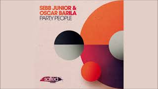 Sebb Junior amp Oscar Barila  Party People [upl. by Sine]