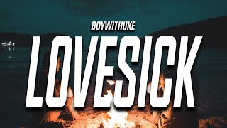 BoyWithUke  LoveSick Lyrics [upl. by Nnylakcaj196]