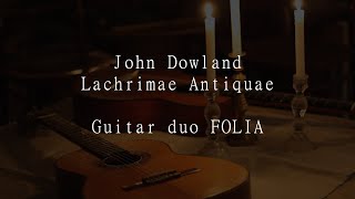 John Dowland  Lachrimae Antiquae classical guitar duo [upl. by Mcwilliams]