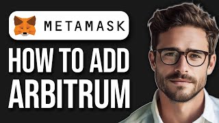 How To Add Arbitrum To Metamask 2024 [upl. by Adel]