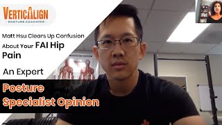 Matt Hsu Clears Up Confusion About Your FAI Hip Pain  An Expert Posture Specialist Opinion [upl. by Jarin860]