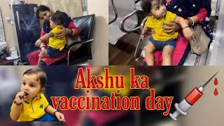 Vaccination Day Vlog💉 Akshu Ka 8th Months Wala Vaccination Hua Complete👍 [upl. by Reinwald]