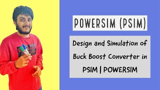 Design and Simulation of Buck Boost Converter in PSIM  POWERSIM [upl. by Auqinehs]