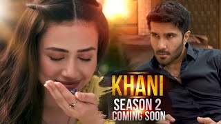 Khani  Season2  Feroz Khan  Sana Javed  They Are Back  Coming Soon [upl. by Kathlin121]