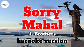 SORRY MAHAL  J Brothers  karaoke version [upl. by Ahsan]