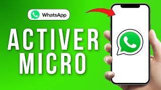 Comment Activer Le Micro Sur Whatsapp iPhone  FACILE [upl. by Anillek60]