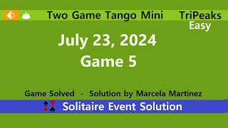 Two Game Tango Mini Game 5  July 23 2024 Event  TriPeaks Easy [upl. by Ahsinauj]