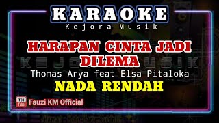 HARAPAN CINTA JADI DILEMA  Thomas Arya feat Elsa Pitaloka Karaoke NADA RENDAH [upl. by Erdnuaed296]