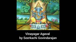 Vinayagar Agaval by Seerkazhi Govindarajan vinayagar seerkazhi pillayar devotional [upl. by Caz118]