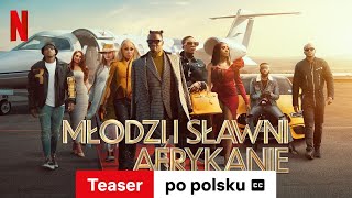 Młodzi i sławni Afrykanie Sezon 1 Teaser z napisami  Zwiastun po polsku  Netflix [upl. by Arundell539]