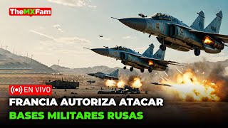 ULTIMA HORA  MACRON AUTORIZA ATAQUES A BASES MILITARES RUSAS  TheMXFam [upl. by Evante]