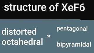 structure of XeF6 distorted octahedral  12th chemistry P block  chapter 7 xenon compounds [upl. by Colley499]