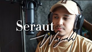 Seraut Wajah  cover by Haziq Rosebi [upl. by Etselec]