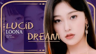 AI Cover How Would LOONA Unit Ver sing Lucid Dream aespa [upl. by Corabel]