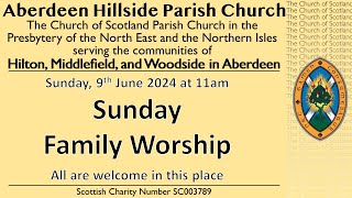 Sunday Morning Family Worship from Aberdeen Hillside Parish Church 9th June 2024 [upl. by Telford]