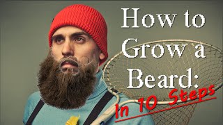 How to Grow a Beard in 10 Steps [upl. by Nohsal]