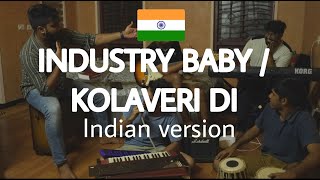 Industry Baby  Kolaveri Di  Indian Cover  Lil Nas X  Dhanush [upl. by Anaujait878]