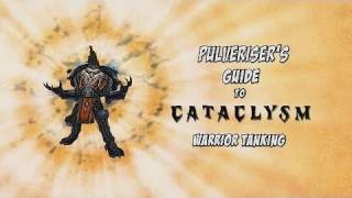 Pulverisers Guide to Cataclysm Warrior Tanking 42 HD [upl. by Uok]