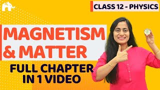 Magnetism amp Matter Class 12 Physics  NCERT Chapter 5  CBSE NEET JEE  One Shot [upl. by Tivad]