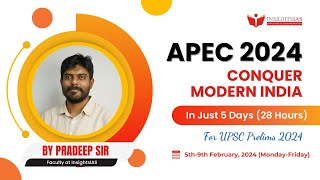 APEC 2024 MODERN INDIA by Pradeep Sir Faculty at Insights IAS upscprelims2024 [upl. by Macfarlane]