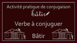 Conjugaison des verbes  Verbe Bâtir [upl. by Saxe]