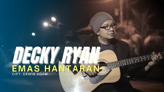 DECKY RYAN  EMAS HANTARAN  BERAKHIR SUDAH IMPIAN CINTA OFFICIAL MUSIC VIDEO [upl. by Kernan]