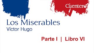 AUDIOLIBRO Los Miserables Parte 1 Libro 6 [upl. by Dnumde73]