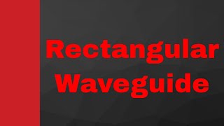 Rectangular Waveguide Structure Modes Cut Off Frequency Wave Impedance Group amp Phase Velocity [upl. by Notloc896]