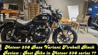 Royal Enfield Meteor 350 Base Variant  Fireball Black Review 2024  Best Bike in Meteor 350 Series [upl. by Earle401]