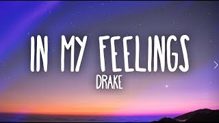 Drake – In My Feelings Lyrics [upl. by Wakerly]