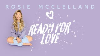 Rosie McClelland  Ready For Love Official Lyric Video [upl. by Tillinger]