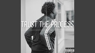 Trust The Process [upl. by Tnayrb]