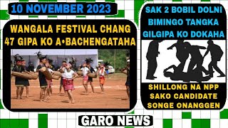 Garo News10 November 2023 Wangala festival abachenga aro Sak 2 bobil dol bimingo tangka gilgipa ko [upl. by Asiulairam327]