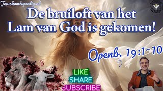 Afl 44 De bruiloft van het Lam van God is gekomen [upl. by Nagaek]