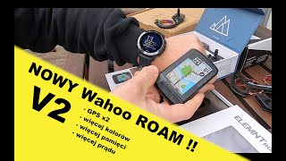 Nowy Wahoo Roam V2 GPS licznik rowerowy komputerek  Tańszy od Garmin obsługa telefonem 1899 zł [upl. by Burroughs]