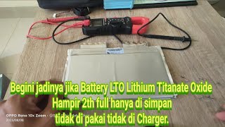 Review Battery LTO Lithium Titanate Oxide 2th full hanya di simpan tidak di pakai tidak di Charger [upl. by Sutsuj55]