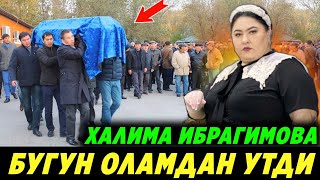 ЖАНОЗА ХАЛИМА ИБРАГИМОВА ТОНГДА ВАФОТ ЭТДИ ШУ ХАБАРЛАР РОСТМИ [upl. by Cathyleen]