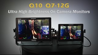 Lilliput Q10 amp Q7 HDMI20 12GSDI Ultra High Brightness On Camera Monitors Official Guide [upl. by Englebert710]