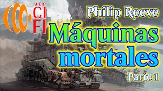 Máquinas mortales Philip Reeve Parte 1 [upl. by Cutlor481]