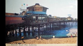 Redondo Beach Pier Then and Now [upl. by Amadeo]