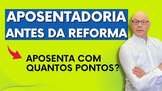 APOSENTADORIA PARA QUEM CONTRIBUIU ATÉ 2019 QUANTOS PONTOS PARA APOSENTAR [upl. by Soelch271]