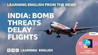 India Bomb threats delay flights BBC Learning English from the News [upl. by Rehposirhc]