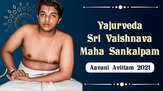 Yajur Veda Sri Vaishnava Maha Sankalpam Procedure amp Mantras  Aavani Avittam 2021  Upakarma Prayog [upl. by Keyek]