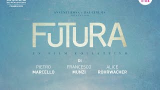 Futura Pietro Marcello Francesco Munzi e Alice Rohrwacher  Trailer Ita [upl. by Nyrmac]