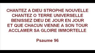 CHANTEZ A DIEU STROPHE NOUVELLE Psaume 96  Psautier de Genève [upl. by Ivett]