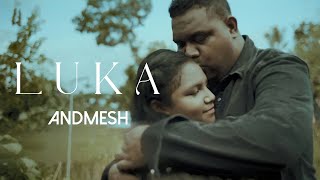 ANDMESH  LUKA OFFICIAL MUSIC VIDEO [upl. by Kathy]