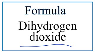 How to Write the Formula for Dihydrogen dioxide [upl. by Eittocs]