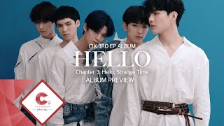 CIX 3rd EP ALBUM HELLO Chapter 3 Hello Strange Time ALBUM PREVIEW [upl. by Nwahsed]